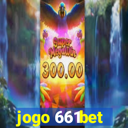 jogo 661bet